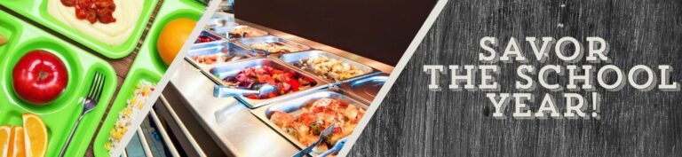 Graphic for Savor the school year. Back to School: Essential Equipment for Foodservice Image of bright green lunch trays with food and buffet style food options